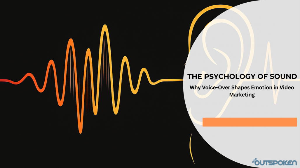 The Psychology of Sound. Why Voice-Over Shapes Emotion in Video Marketing